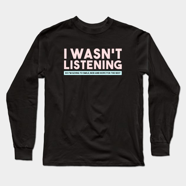 i wasn't listening -red Long Sleeve T-Shirt by Egit